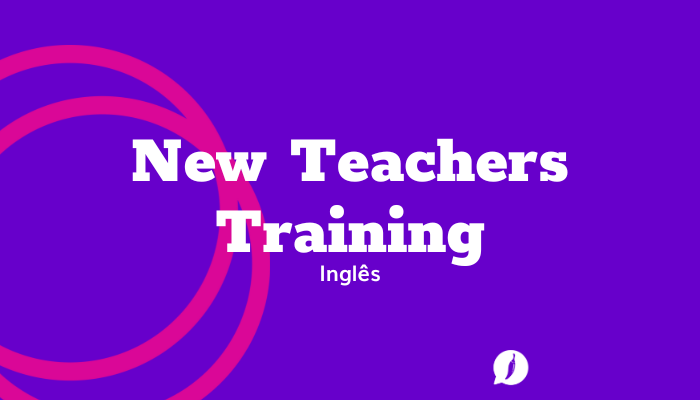 New Teacher’s Training – Inglês